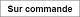 Sur commande